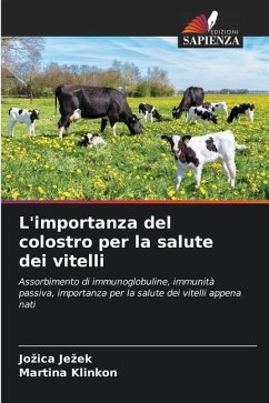 L'importanza del colostro per la salute dei vitelli - Jezek, Jozica;Klinkon, Martina