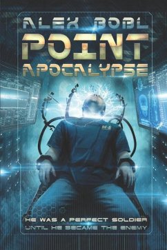Point Apocalypse: A Near-Future Action Thriller - Bobl, Alex