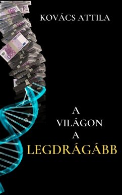 A világon a legdrágább (eBook, ePUB) - Kovacs, Attila