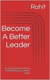 Become A Better Leader : The Small Leadership Moves That Will Make You a Better Leader (eBook, ePUB)