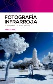 Fotografía infrarroja (eBook, ePUB) Fotografía infrarroja (eBook, ePUB)