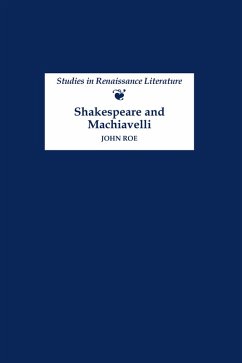 Shakespeare and Machiavelli (eBook, PDF) - Roe, John