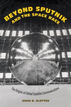 Beyond Sputnik and the Space Race (eBook, ePUB) - Slotten, Hugh R.