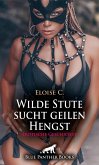 Wilde Stute sucht geilen Hengst   Erotische Geschichte (eBook, ePUB)
