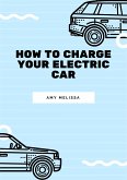 How to Charge Your Electric Car (eBook, ePUB)