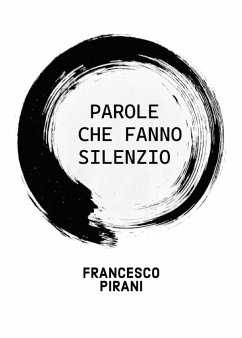 Parole che fanno silenzio (eBook, ePUB) - Pirani, Francesco