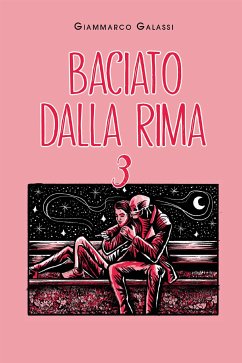 Baciato dalla Rima 3 (eBook, ePUB) - Galassi, Giammarco