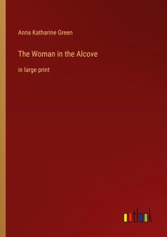 The Woman in the Alcove - Green, Anna Katharine