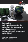 Controllo dell'inquinamento da petrolio: Un sensore e un dissipatore automatico di inquinanti petroliferi