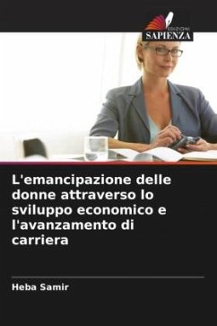 L'emancipazione delle donne attraverso lo sviluppo economico e l'avanzamento di carriera - Samir, Heba