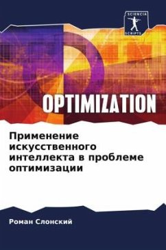 Primenenie iskusstwennogo intellekta w probleme optimizacii - Slonskij, Roman