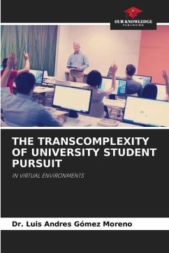 THE TRANSCOMPLEXITY OF UNIVERSITY STUDENT PURSUIT - Gómez Moreno, Dr. Luis Andres