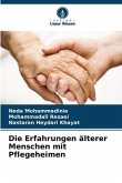 Die Erfahrungen älterer Menschen mit Pflegeheimen