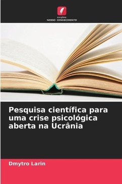 Pesquisa científica para uma crise psicológica aberta na Ucrânia - Larin, Dmytro