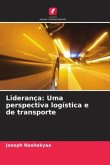 Liderança: Uma perspectiva logística e de transporte