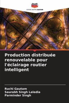 Production distribuée renouvelable pour l'éclairage routier intelligent - Gautam, Ruchi;Laledia, Saurabh Singh;Singh, Parminder