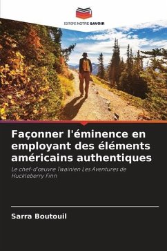 Façonner l'éminence en employant des éléments américains authentiques - Boutouil, Sarra