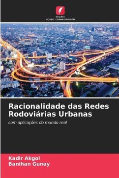 Racionalidade das Redes Rodoviárias Urbanas - Akgol, Kadir;Gunay, Banihan