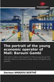 The portrait of the young economic operator of Mali: Barouni Gambi