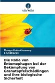 Die Rolle von Entomophagen bei der Bekämpfung von Granatapfelschädlingen und ihre biologische Sicherheit