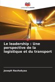 Le leadership : Une perspective de la logistique et du transport