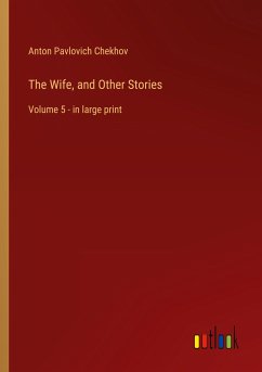 The Wife, and Other Stories - Chekhov, Anton Pavlovich