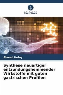 Synthese neuartiger entzündungshemmender Wirkstoffe mit guten gastrischen Profilen - Hefny, Ahmed