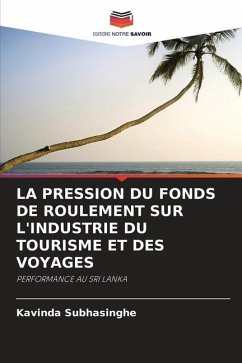 LA PRESSION DU FONDS DE ROULEMENT SUR L'INDUSTRIE DU TOURISME ET DES VOYAGES - Subhasinghe, Kavinda