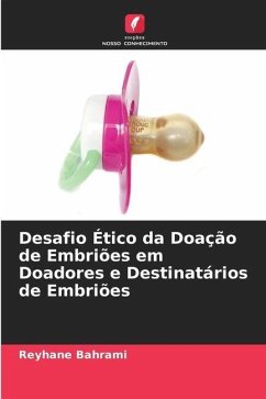 Desafio Ético da Doação de Embriões em Doadores e Destinatários de Embriões - Bahrami, Reyhane