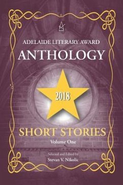 Adelaide Literary Award Anthology 2018 - Nikolic, Stevan V