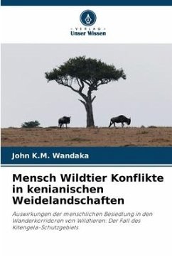 Mensch Wildtier Konflikte in kenianischen Weidelandschaften - Wandaka, John K.M.