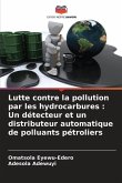 Lutte contre la pollution par les hydrocarbures : Un détecteur et un distributeur automatique de polluants pétroliers