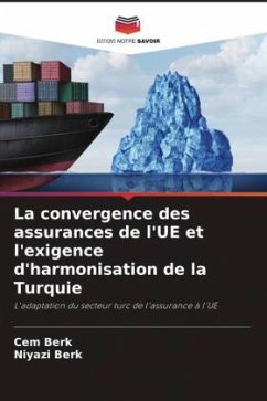 La convergence des assurances de l'UE et l'exigence d'harmonisation de la Turquie - Berk, Cem;Berk, Niyazi