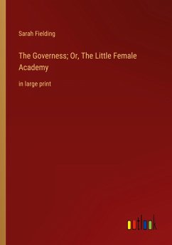 The Governess; Or, The Little Female Academy - Fielding, Sarah
