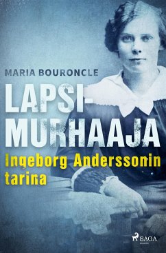 Lapsimurhaaja - Ingeborg Anderssonin tarina - Bouroncle, Maria