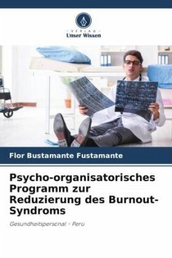 Psycho-organisatorisches Programm zur Reduzierung des Burnout-Syndroms - Bustamante Fustamante, Flor