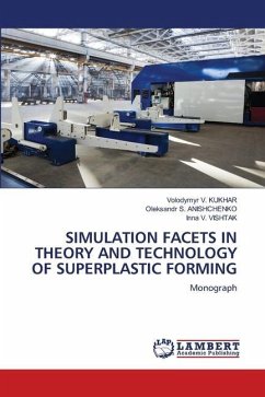 SIMULATION FACETS IN THEORY AND TECHNOLOGY OF SUPERPLASTIC FORMING - KUKHAR, Volodymyr V.;ANISHCHENKO, Oleksandr S.;VISHTAK, Inna V.