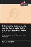 Il bambino creolo nella storia letteraria delle Indie occidentali. TOMO 3