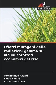 Effetti mutageni delle radiazioni gamma su alcuni caratteri economici del riso - Ayaad, Mohammed;Fahmy, Eman;Moustafa, R.A.K.