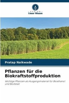 Pflanzen für die Biokraftstoffproduktion - Naikwade, Pratap