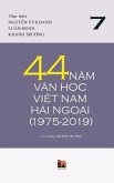 44 Năm Văn Học Việt Nam Hải Ngoại (1975-2019) - Tập 7
