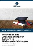Motivation und Arbeitsleistung von Lehrern in Bildungseinrichtungen