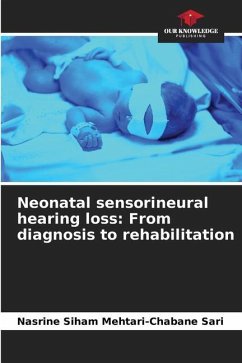 Neonatal sensorineural hearing loss: From diagnosis to rehabilitation - MEHTARI-CHABANE SARI, Nasrine Siham