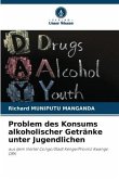 Problem des Konsums alkoholischer Getränke unter Jugendlichen