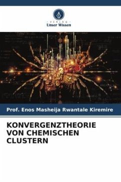 KONVERGENZTHEORIE VON CHEMISCHEN CLUSTERN - Kiremire, Prof. Enos Masheija Rwantale