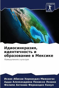 Idiosinkraziq, identichnost' i obrazowanie w Mexike - Hernandez Mizhangos, Isaak Abisai;Penikhe Lozano, Adda Alezhandrina;Fernandez Kanul, Felipe Antonio