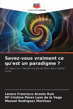 Savez-vous vraiment ce qu'est un paradigme ? - Acosta Ruiz, Lázaro Francisco;Pérez Lazo de la Vega, Mª Cristina;Rodríguez Martínez, Manuel