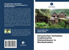 Seismisches Verhalten traditioneller Stelzenhäuser in Nordostindien - Das, Chayanika;Dutta, Atanu