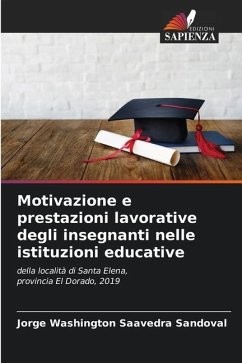 Motivazione e prestazioni lavorative degli insegnanti nelle istituzioni educative - Saavedra Sandoval, Jorge Washington