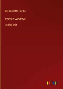 Painted Windows - Peattie, Elia Wilkinson